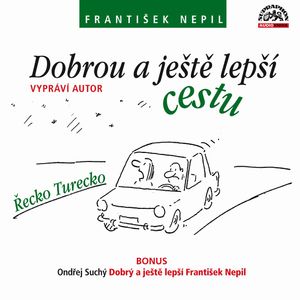 Dobrou a ještě lepší cestu, František Nepil, Ondřej Suchý