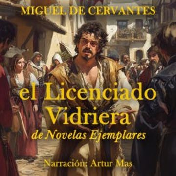 El Licenciado Vidriera audiobook, Miguel de Cervantes