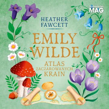 Emily Wilde. Atlas zaczarowanych krain. Tom 2 audiobook, Heather Fawcett