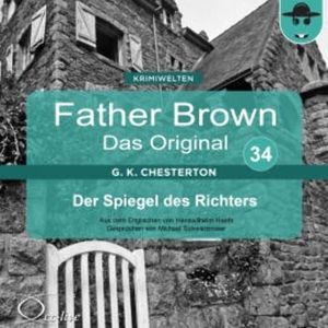 Father Brown 34 - Der Spiegel des Richters (Das Original), Hanswilhelm Haefs