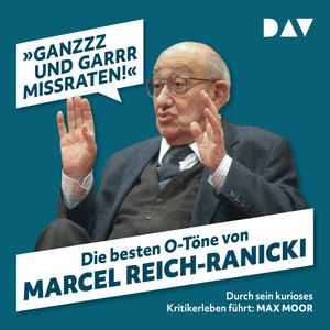 »Ganzzz und garrr missraten«. Die besten O-Töne von Marcel Reich-Ranicki, Martin Nusch