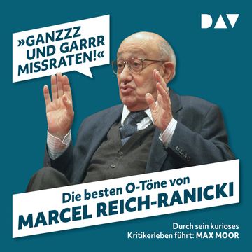»Ganzzz und garrr missraten«. Die besten O-Töne von Marcel Reich-Ranicki audiobook, Martin Nusch