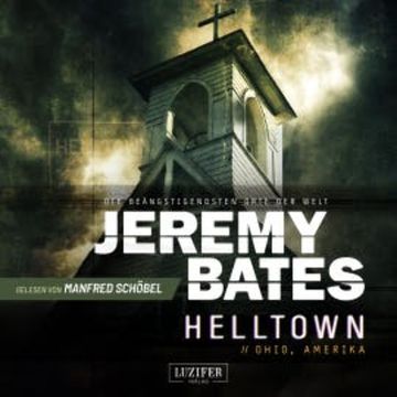 HELLTOWN (Die beängstigendsten Orte der Welt 3) audiobook, Jeremy Bates