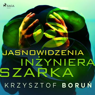 Jasnowidzenia inżyniera Szarka audiobook, Krzysztof Boruń