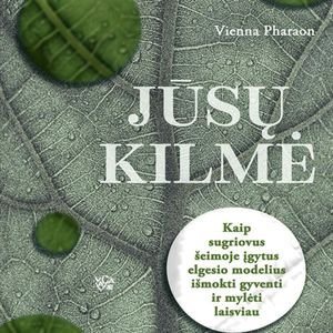 JŪSŲ KILMĖ. Kaip sugriovus šeimoje įgytus elgesio modelius išmokti gyventi ir mylėti laisviau, Vienna Pharaon