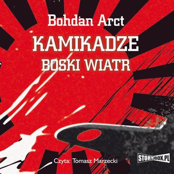 Kamikadze boski wiatr audiobook, Bohdan Arct
