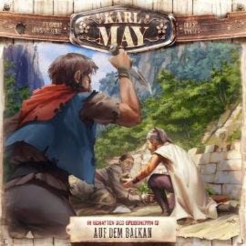 Karl May, Folge 21: In den Schluchten des Balkan audiobook, Eric Zerm