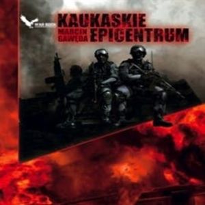 Kaukaskie epicentrum, Marcin Gawęda