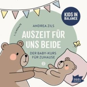 Kids in Balance. Auszeit für uns beide. Der Baby-Kurs für Zuhause 2, Andrea Zils