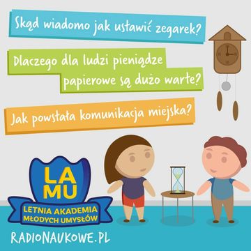 LAMU'22 #08 Dlaczego banknoty mają wartość? Skąd wynalazca zegarka wiedział, która godzina? audiobook, Karolina Głowacka