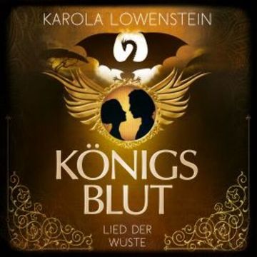 Lied der Wüste - Königsblut, Band 3 audiobook, Karola Löwenstein