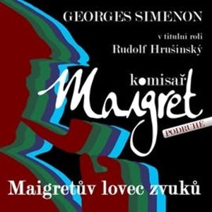 Maigret a lovec zvuků, Georges Simenon