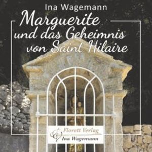 Marguerite und das Geheimnis von Saint Hilaire, Ina Wagemann