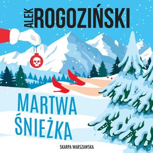 Martwa Śnieżka, Alek Rogoziński