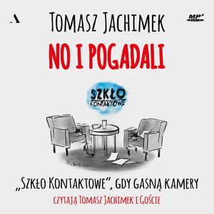No i pogadali. "Szkło Kontaktowe", gdy gasną kamery, Tomasz Jachimek