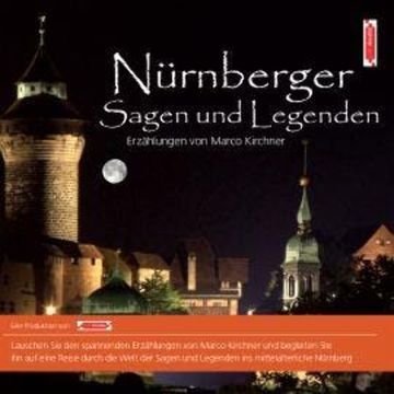 Nürnberger Sagen und Legenden audiobook, Marco Kirchner