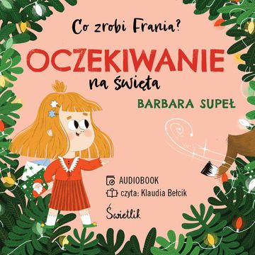 Oczekiwanie na święta. Co zrobi Frania? Tom 5 audiobook, Barbara Supeł