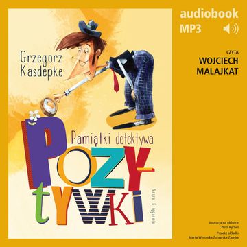 Pamiątki detektywa Pozytywki audiobook, Grzegorz Kasdepke