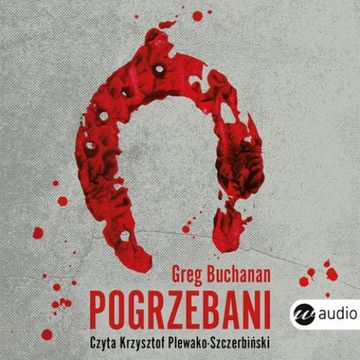 Pogrzebani audiobook, Greg Buchanan