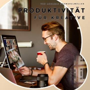 Produktivität für Kreative audiobook, Andreas Schwarzlmüller