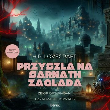Przyszła na Sarnath zagłada audiobook, H.P. Lovecraft