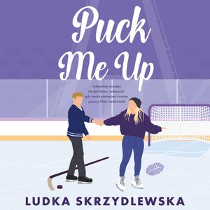Puck me up, Ludka Skrzydlewska