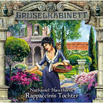 Rappaccinis Tochter (Gruselkabinett 62) audiobook, Nathaniel Hawthorne.