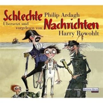 Schlechte Nachrichten audiobook, Philip Ardagh