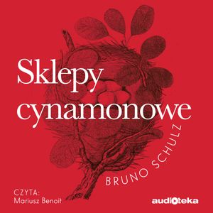 Sklepy cynamonowe, Bruno Schulz