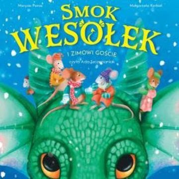 Smok Wesołek i zimowi goście audiobook, Małgorzata Korbiel, Marysia Panas