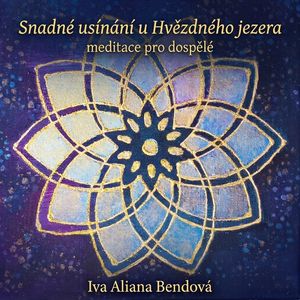Snadné usínání u Hvězdného jezera, Iva Aliana Bendová
