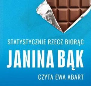 Statystycznie rzecz biorąc, czyli ile trzeba zjeść czekolady, żeby dostać Nobla?, Janina Bąk