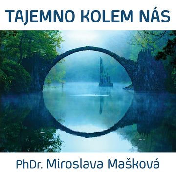Tajemno kolem nás audiobook, Miroslava Mašková