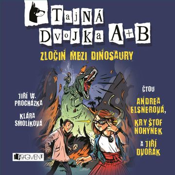 Tajná dvojka A + B - Zločin mezi dinosaury audiobook, Jiří W. Procházka, Klára Smolíková