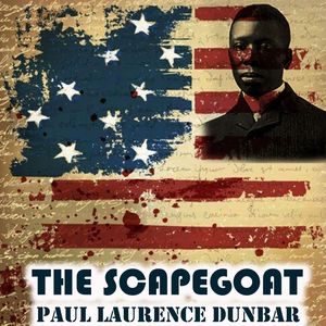 The Scapegoat, Paul Laurence Dunbar