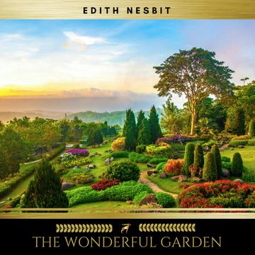 The Wonderful Garden audiobook, Edith Nesbit