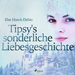 Tipsy's sonderliche Liebesgeschichte, Else Hueck-Dehio