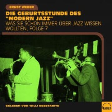 Was Sie schon immer über Jazz wissen wollten, Folge 7 audiobook, Ernst Weber