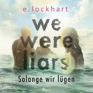 We were liars. Solange wir lügen (Lügner-Reihe, Band 1), E. Lockhart