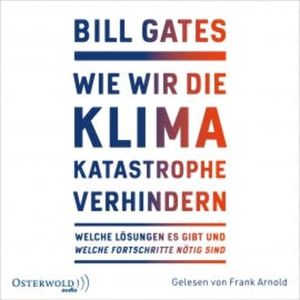 Wie wir die Klimakatastrophe verhindern, Bill Gates
