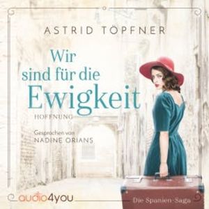 Wir sind für die Ewigkeit - Hoffnung:, Astrid Töpfner