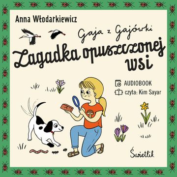 Zagadka Opuszczonej Wsi. Gaja z Gajówki. Tom 2 audiobook, Anna Włodarkiewicz