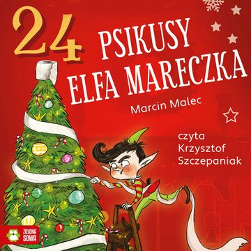 24 psikusy elfa Mareczka audiobook, Marcin Malec