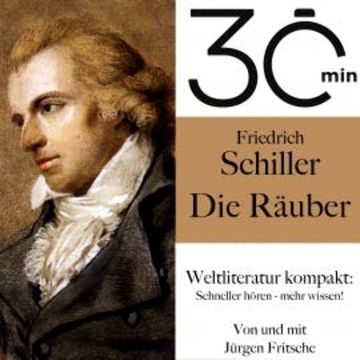 30 Minuten: Friedrich Schillers "Die Räuber" audiobook, Friedrich Schiller