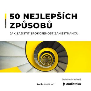50 nejlepších způsobů, jak zajistit spokojenost zaměstnanců, Debbie Mitchell