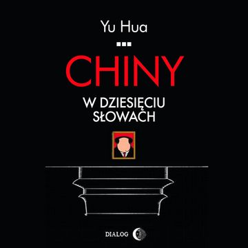 Chiny w dziesięciu słowach audiobook, Hua Yu