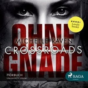 Crossroads - Ohne Gnade, Michelle Raven