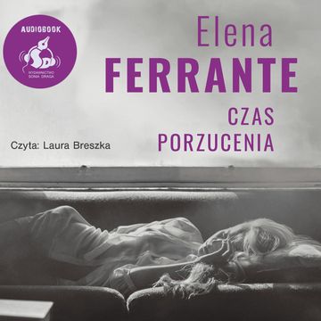 Czas porzucenia audiobook, Elena Ferrante