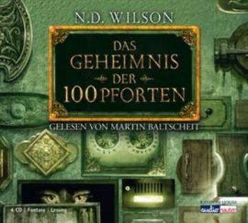Das Geheimnis der 100 Pforten audiobook, N. D. Wilson