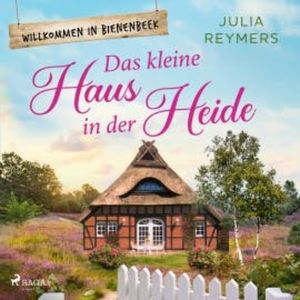Das kleine Haus in der Heide, Julia Reymers
